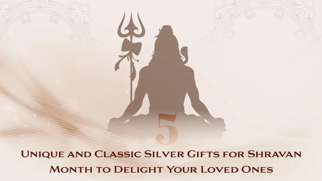 5 Unique and Classic Silver Gifts for Shravan Month to Delight Your Loved Ones